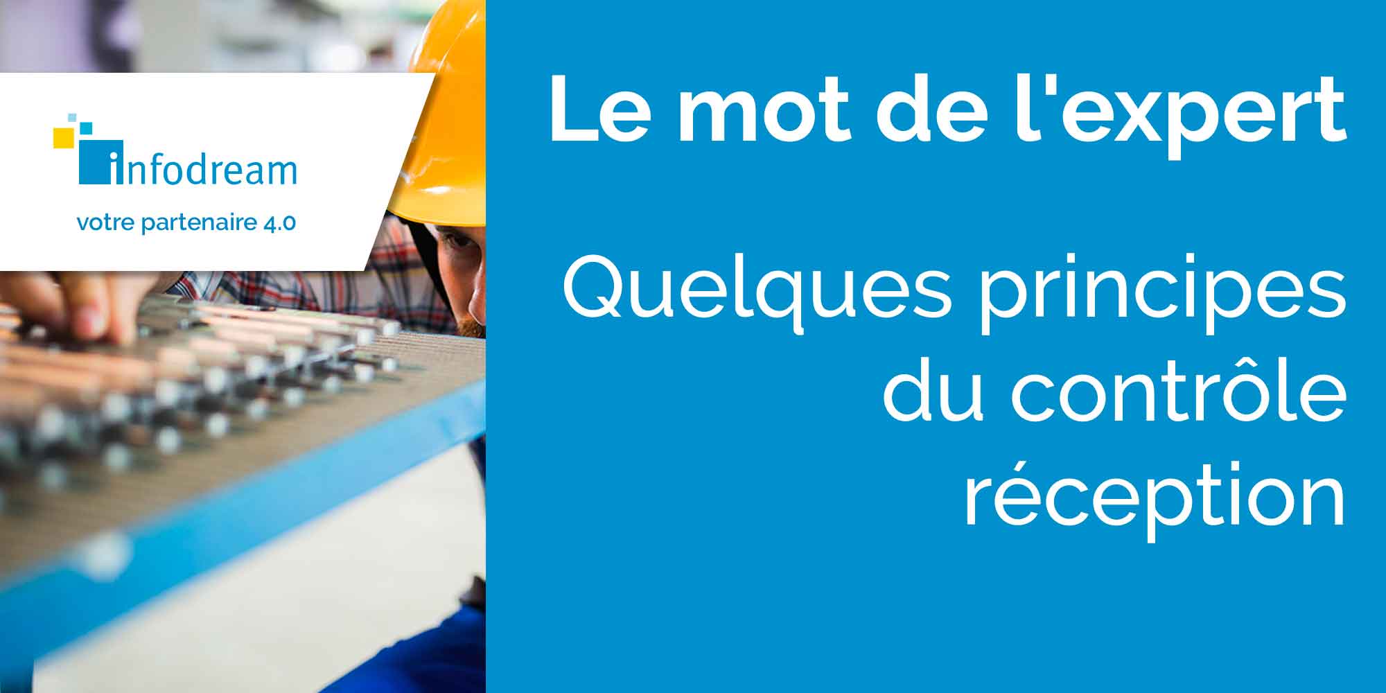 Le Contrôle Réception Ou Contrôle D’entrée Permet De Statuer Sur La Validité D’un Lot De Pièces Ou De Composants Achetés à L’extérieur