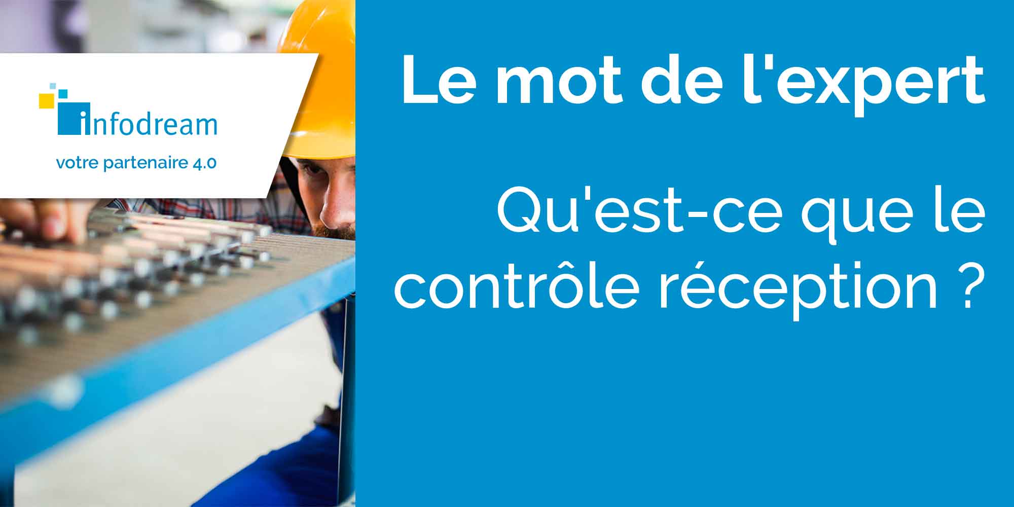 Qu'est-ce-que Le Contrôle Réception ?