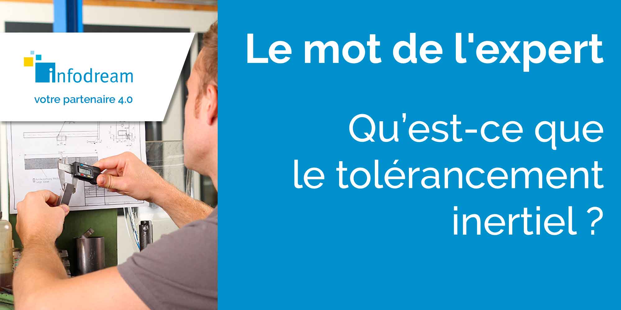 Qu'est-ce-que Le Tolerencement Inertiel ?