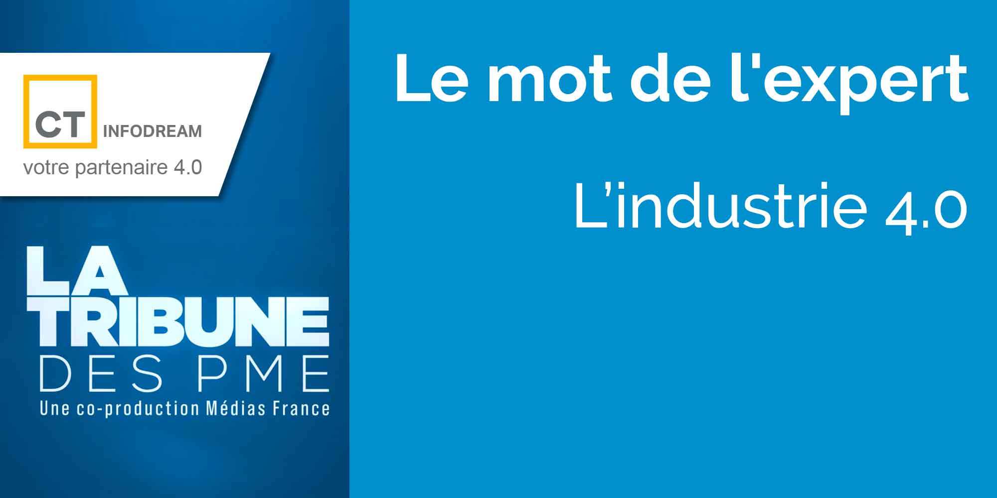 Video Paroles D’Experts : L’Industrie 4.0 Avec Infodream