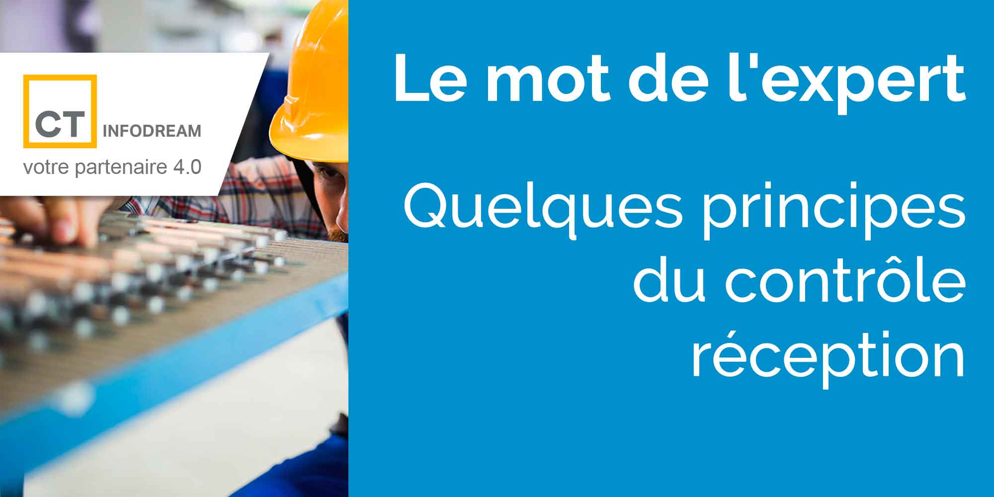 Le Contrôle Réception Ou Contrôle D’entrée Permet De Statuer Sur La Validité D’un Lot De Pièces Ou De Composants Achetés à L’extérieur