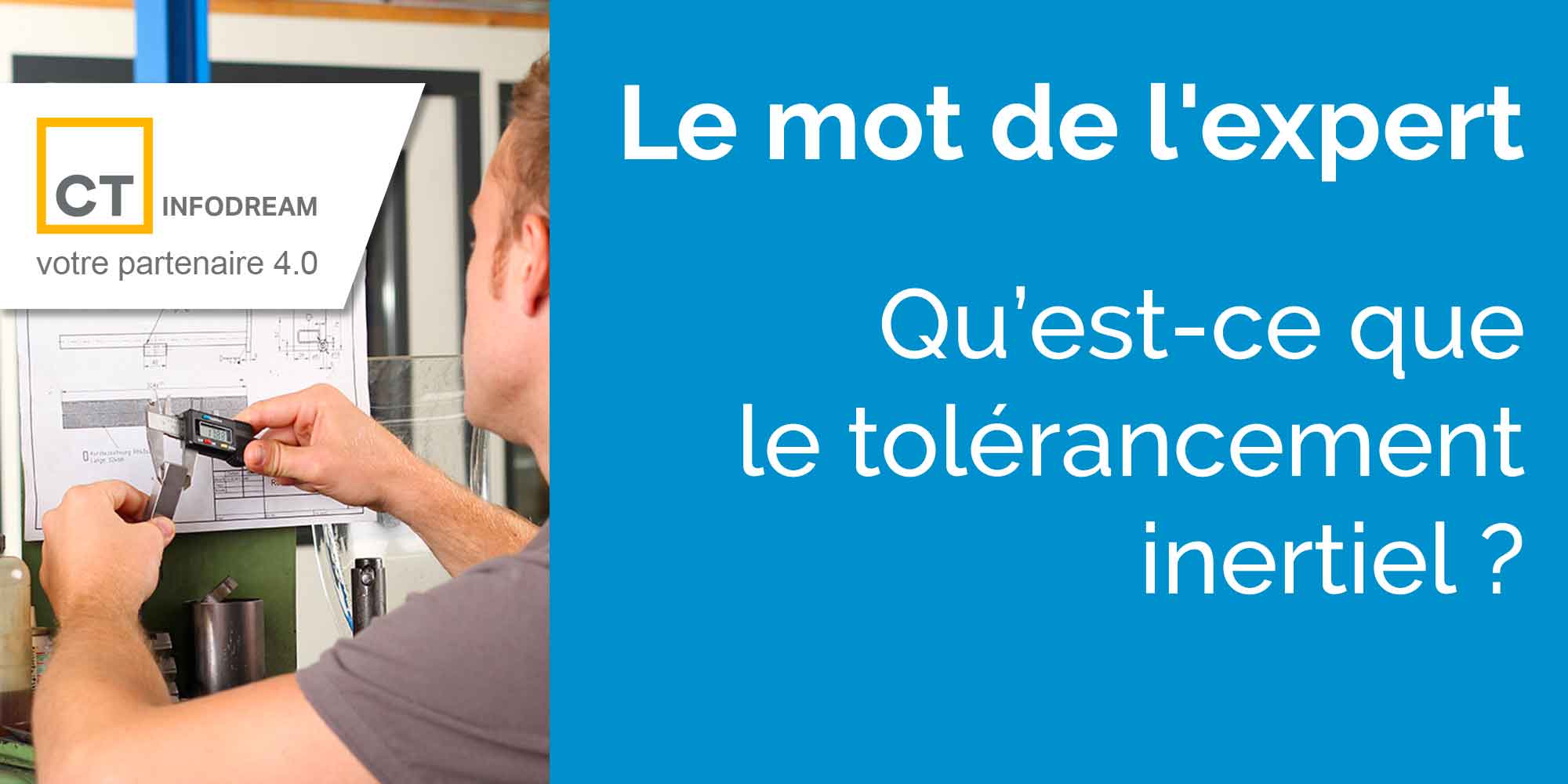 Qu'est-ce-que Le Tolerencement Inertiel ?