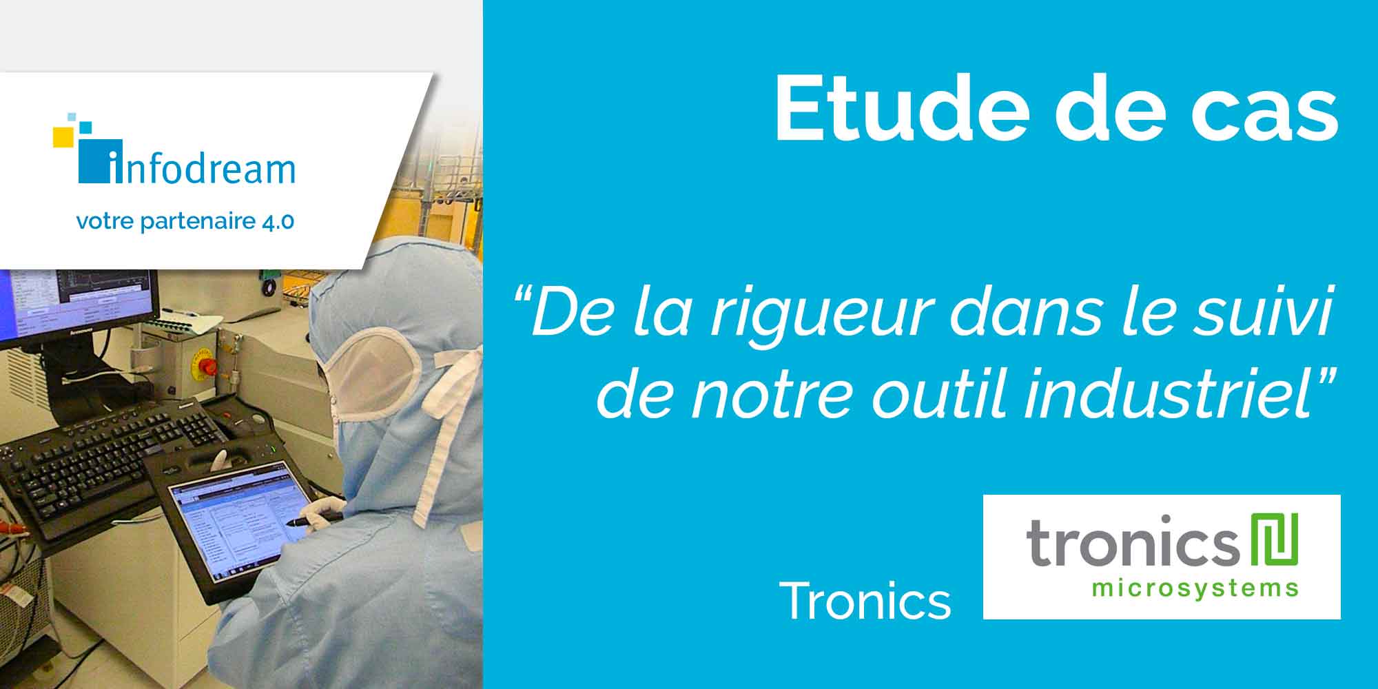 Tronics Apporte De La Rigueur Dans Le Suivi De Son Outil Industriel Avec Le MES Qualaxy D'Infodream