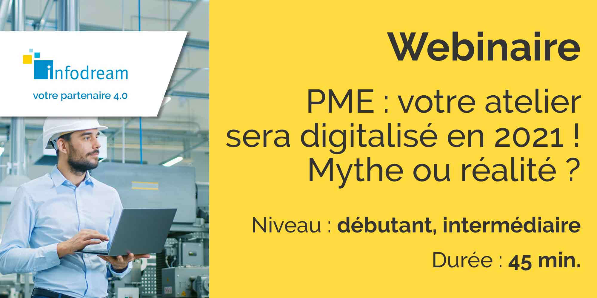 Webinaire Infodream : PME, Votre Atelier Sera Digitalisé En 2021.