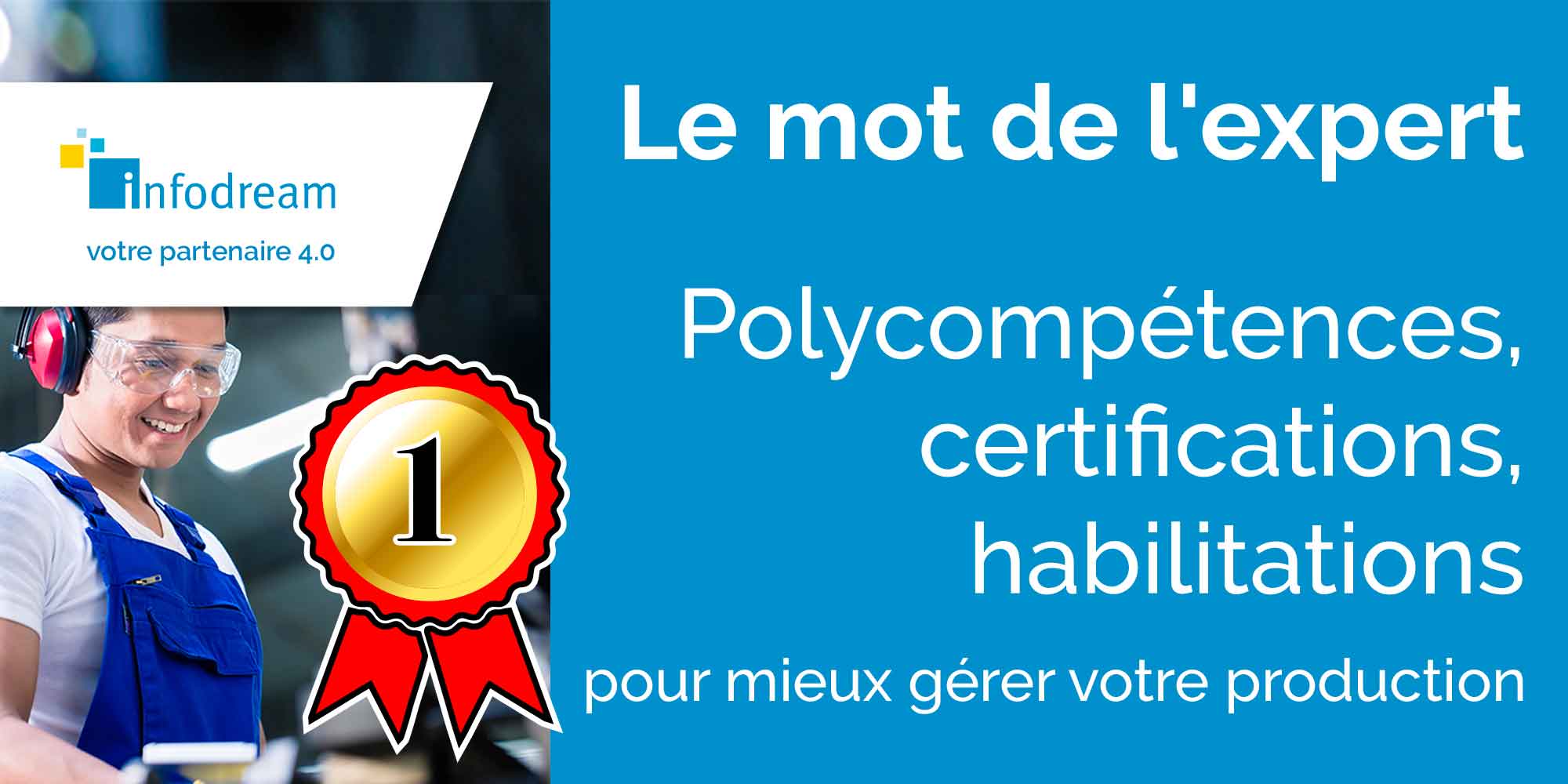 Polycompétences, Certifications, Habilitations Pour Mieux Gérer Votre Production