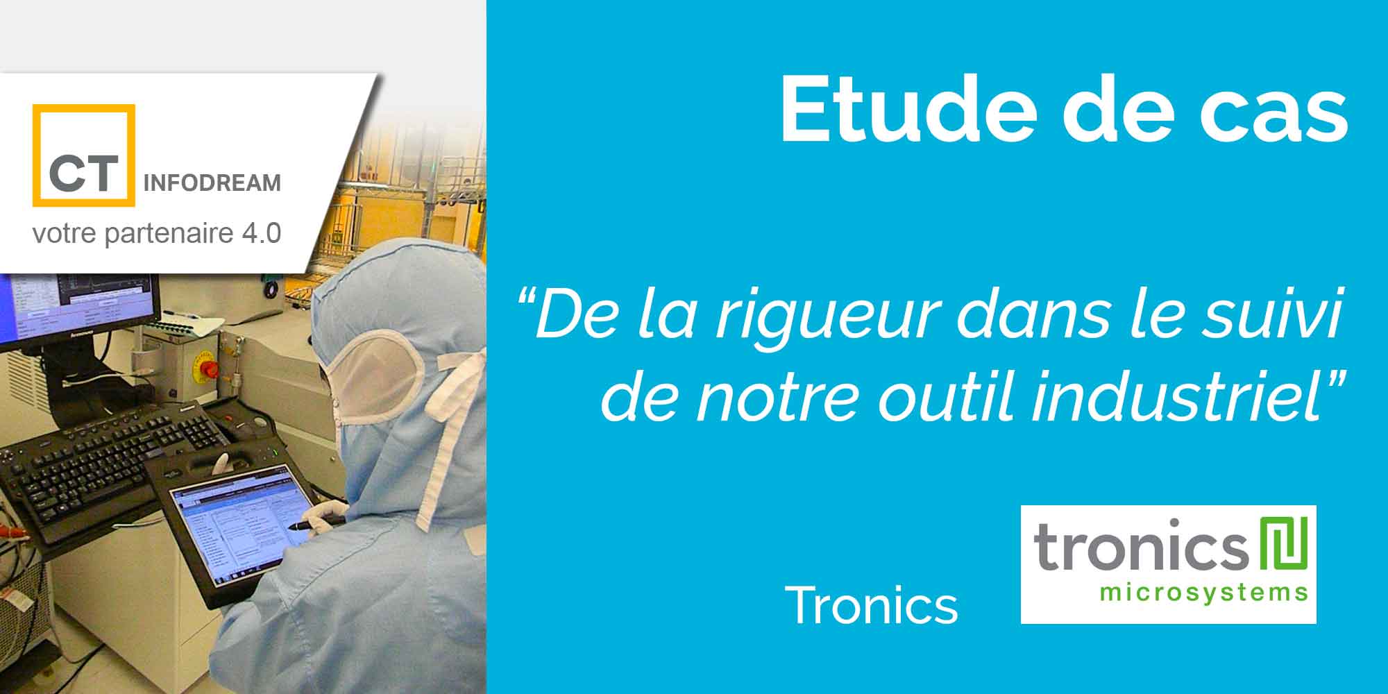 Tronics Apporte De La Rigueur Dans Le Suivi De Son Outil Industriel Avec Le MES Qualaxy De CT Infodream